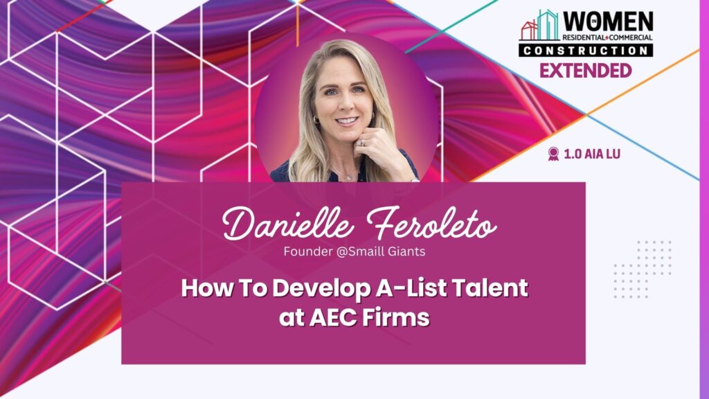 How To Develop A-List Talent at AEC Firms (On Demand)